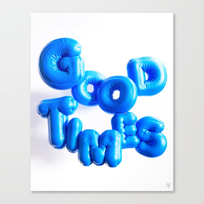 GOOD TIMES - 3D Inflated Type Canvas Print