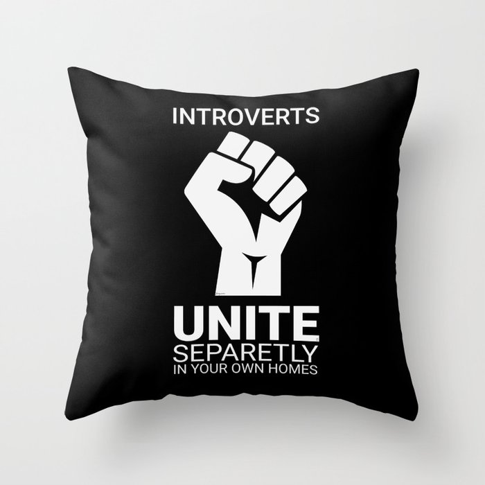 Introverts unite- Dark Throw Pillow