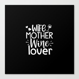 wife mother wine lover Canvas Print