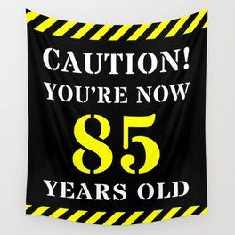 [ Thumbnail: 85th Birthday - Warning Stripes and Stencil Style Text Wall Tapestry ]