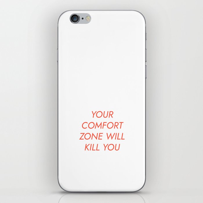 Your comfort zone will kill you (white background) iPhone Skin