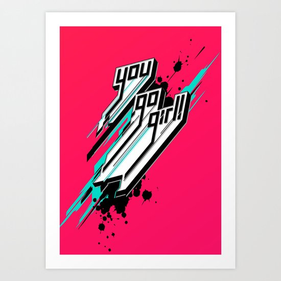 You Go Girl! Art Print
