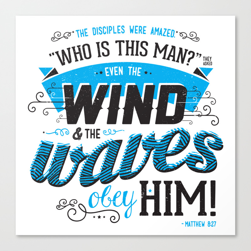 Even The Wind Waves Obey Him Canvas Print By Gioulis Society6