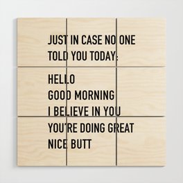 Just in case no one told you today Wood Wall Art
