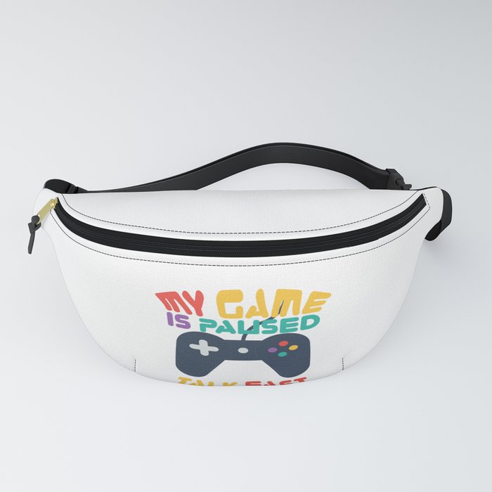 Gamer Geek My Game is Paused Talk Fast game Controller Fanny Pack