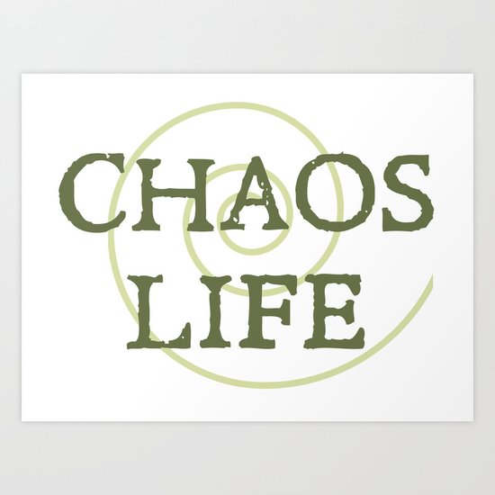 ChaosLife: The Print Art Print
