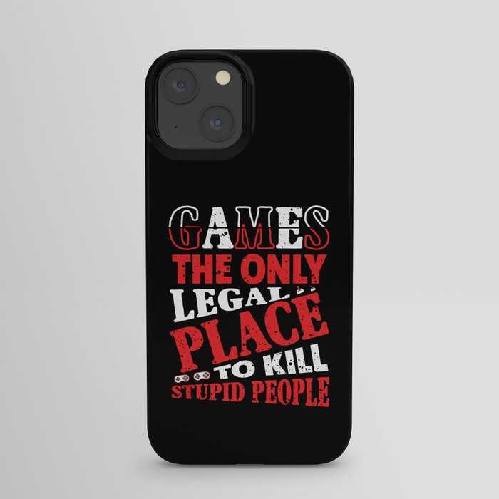 Games Only Legal Place Funny iPhone Case