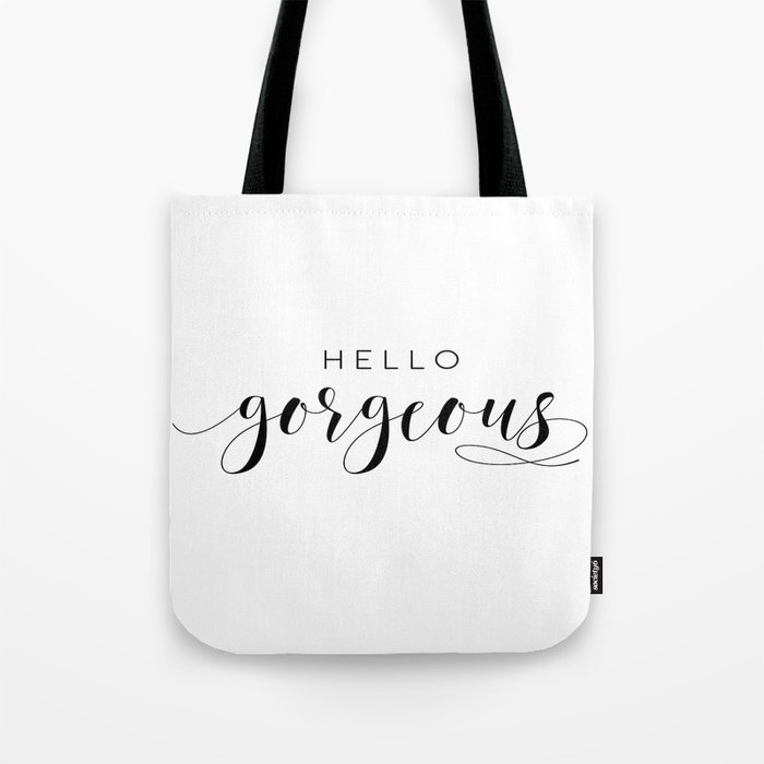 HELLO GORGEOUS SIGN, Gift For Her,Gift For Him,Lovely Words,Romantic Quote,Hello Beautiful Tote Bag