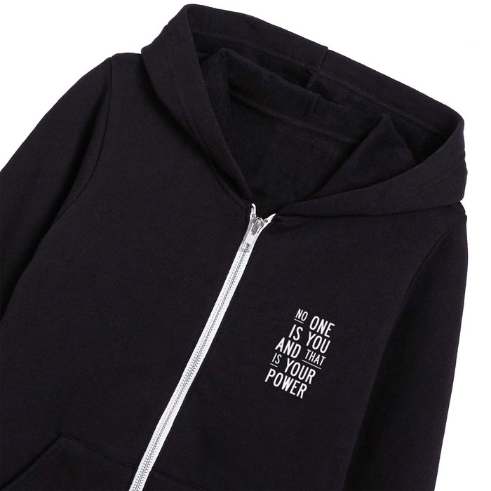 No One is You and That is Your Power in Black and White Kids Zip Hoodie