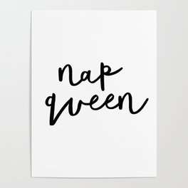 Nap Queen black and white typography poster gift for her girlfriend home wall decor bedroom Poster