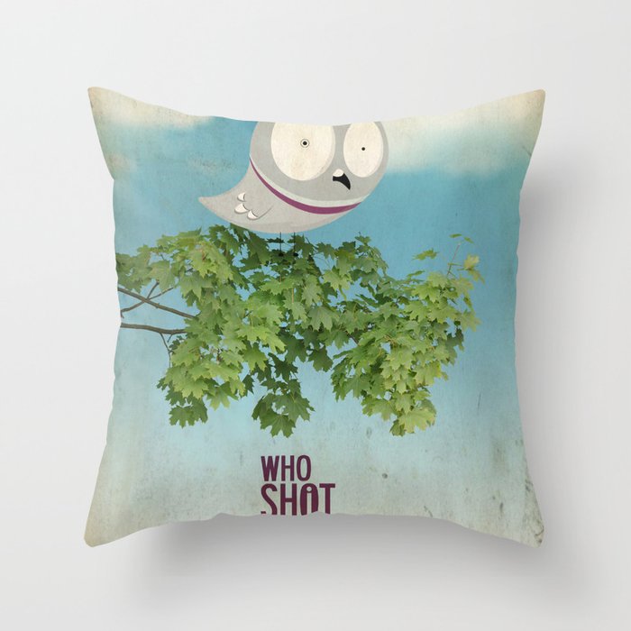 WHO SHOT THE PIGEON? Throw Pillow