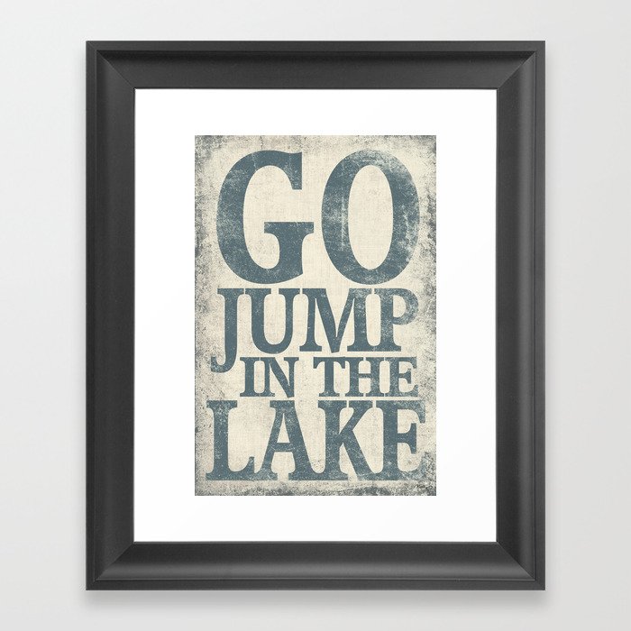 Go Jump In The Lake Framed Art Print