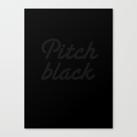 Pitch Black Canvas Print