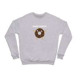 Donut Panic - Funny Pun With Donuts Crewneck Sweatshirt