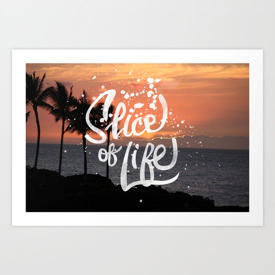 Slice of Life Art Print