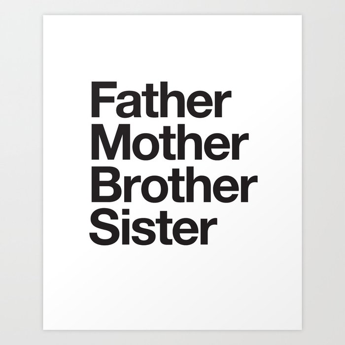 Father Mother Brother Sister Art Print