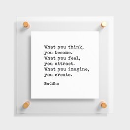 What You Think You Become, Buddha, Motivational Quote Floating Acrylic Print
