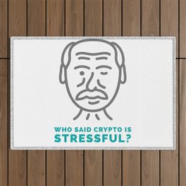 Who Said Crypto is Stressful? Outdoor Rug