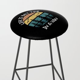 Travel Life Is Better In A Van Camping Bar Stool