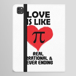 Love is Like Pi Real Irrational and Never Ending iPad Folio Case