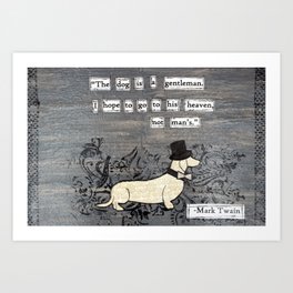 The dog is a gentleman Art Print