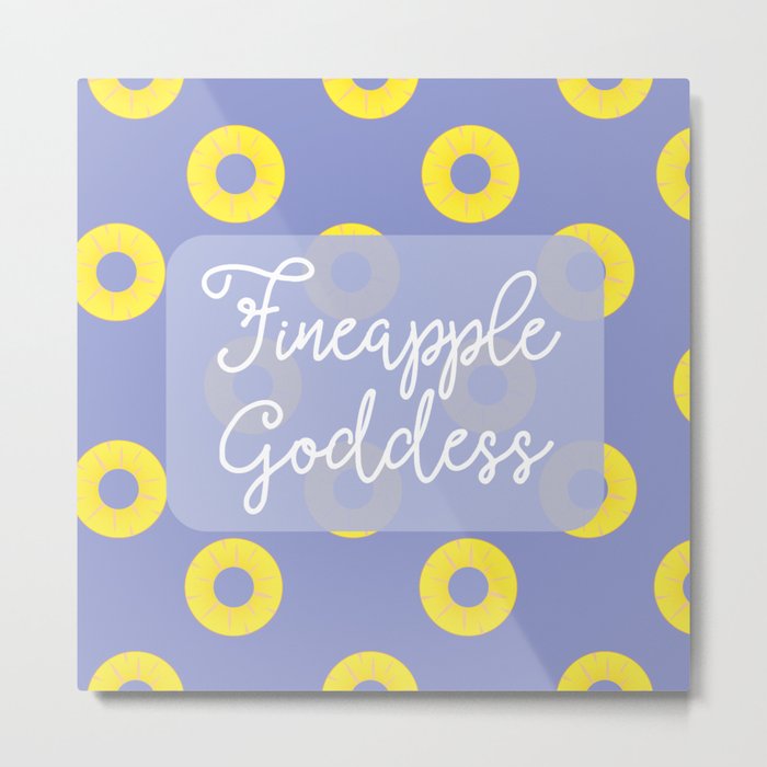 Fineapple Goddess Metal Print