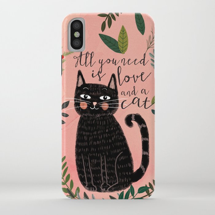 all you need is love and a cat iphone case