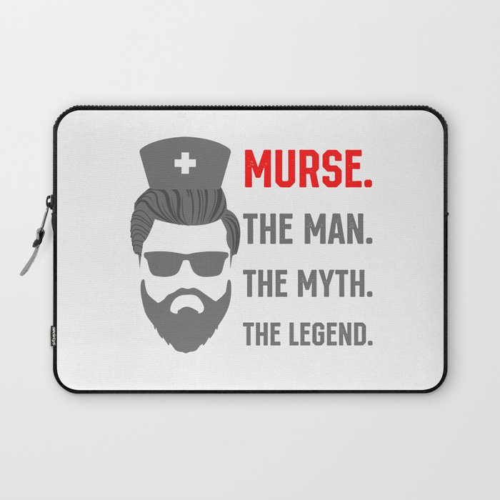 Murse the Man the Myth the Legend Male Nurse Laptop Sleeve