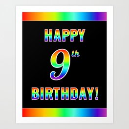 [ Thumbnail: Fun, Colorful, Rainbow Spectrum “HAPPY 9th BIRTHDAY!” Art Print ]