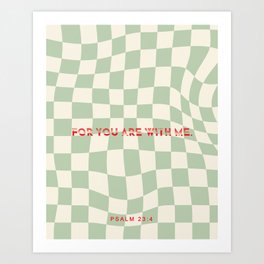 Psalm 23 "For You Are With Me" on Green Checkerboard Art Print