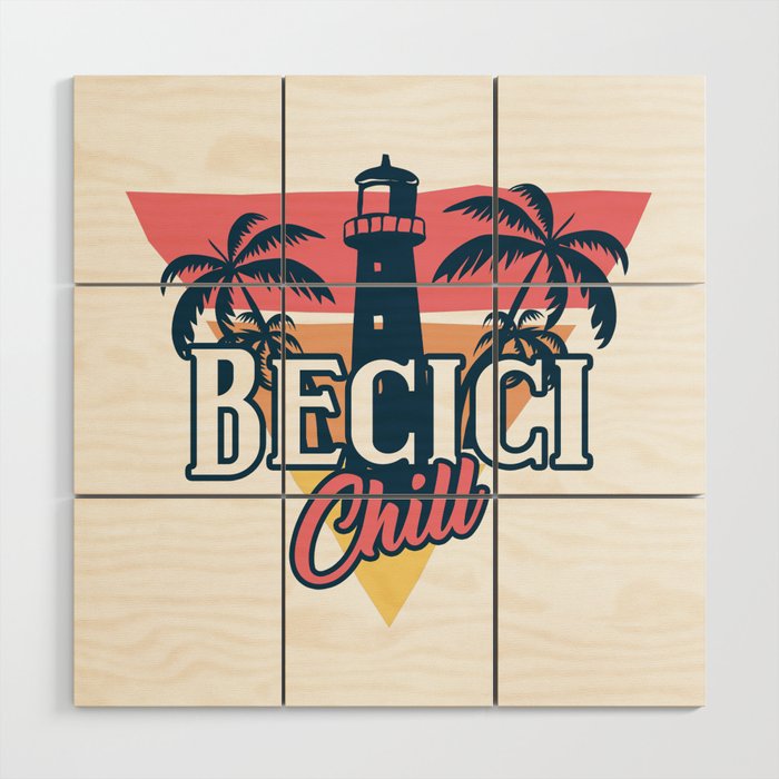 Becici chill Wood Wall Art