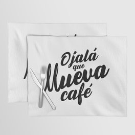 Ojala Que Llueva Cafe Placemat