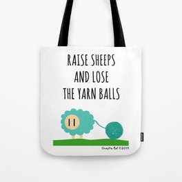 Raise sheeps and lose the yarn balls Tote Bag