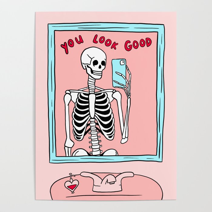 you look good skeleton mirror selfie in pink Poster