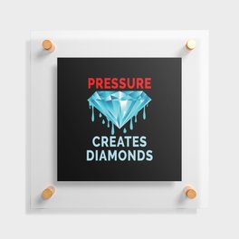 Pressure Creates Diamonds – Strength and Encouragement Floating Acrylic Print