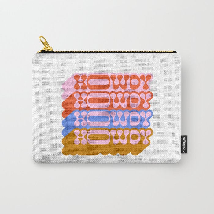 Howdy Howdy Howdy Carry-All Pouch