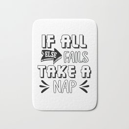 If All Else Fails Take A Nap. Funny Motivational Quote, Funny Nap Quote Bath Mat | Naptime, Graphicdesign, Motivational, Bedtime, Sleepy, Motivation, Lazyday, Motivationalquote, Resttime, Powernap 