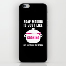 Soap Making Just Like Cooking Soap iPhone Skin