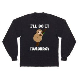 Cute Sloth I'll Do It Tomorrow T-Shirt Long Sleeve T Shirt