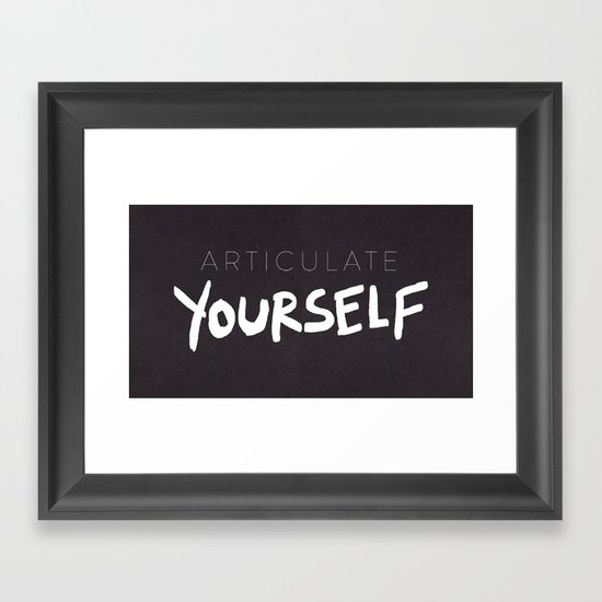 Articulate Yourself Framed Art Print