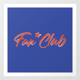 Fan Club print on blue background Art Print