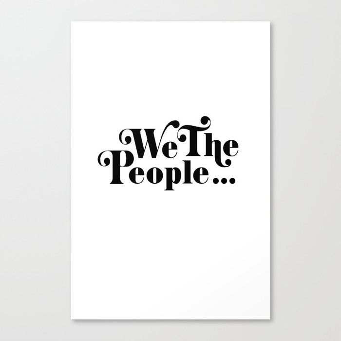 We The People Canvas Print