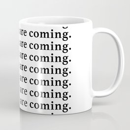 good things are coming Mug