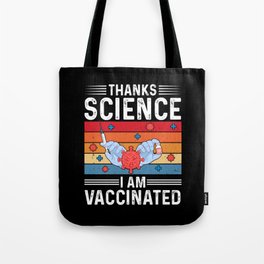 Thanks Science I Am Vaccinated Tote Bag