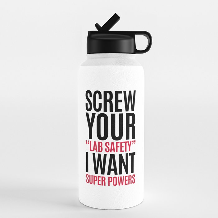 https://ctl.s6img.com/society6/img/qOZZEe_0xtVOIKS6P9DiWEcFh3k/w_700/water-bottles/32oz/straw-lid/front/~artwork,fw_3391,fh_2228,fx_-147,fy_-85,iw_3680,ih_2400/s6-0085/a/33483817_5270657/~~/i-want-super-powers-funny-quote-water-bottles.jpg