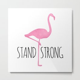 Stand Strong Metal Print
