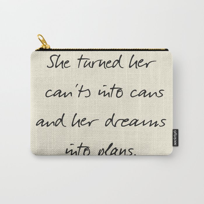 Message to strong women, inspiration, motivation, for dreams, strenght, hard times, plans Carry-All Pouch