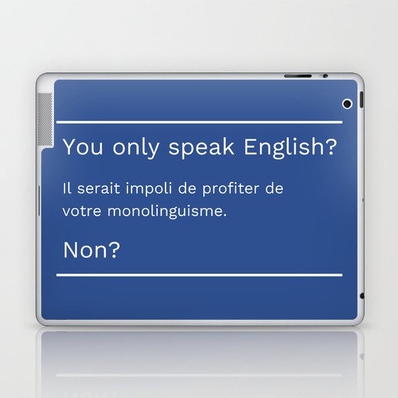 You Only Speak English? Francais Laptop & iPad Skin
