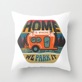 Home Is Where We Park It Throw Pillow