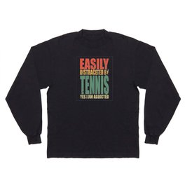 Tennis Saying funny Long Sleeve T-shirt